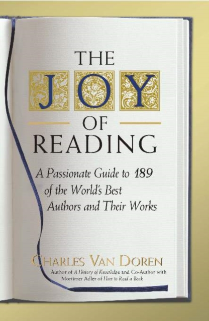 The Joy of Reading : A Passionate Guide to 189 of the World's Best Authors and Their Works, EPUB eBook