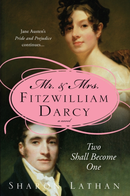 Mr. & Mrs. Fitzwilliam Darcy: Two Shall Become One, EPUB eBook