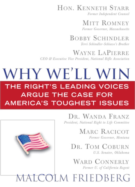 Why We'll Win - Conservative Edition : The Right's Leading Voices Argue the Case for America's Toughest Issues, EPUB eBook