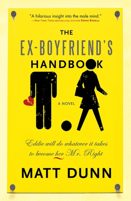 The Ex-Boyfriend's Handbook : Eddie will do whatever it takes to become her Mr. Right, EPUB eBook
