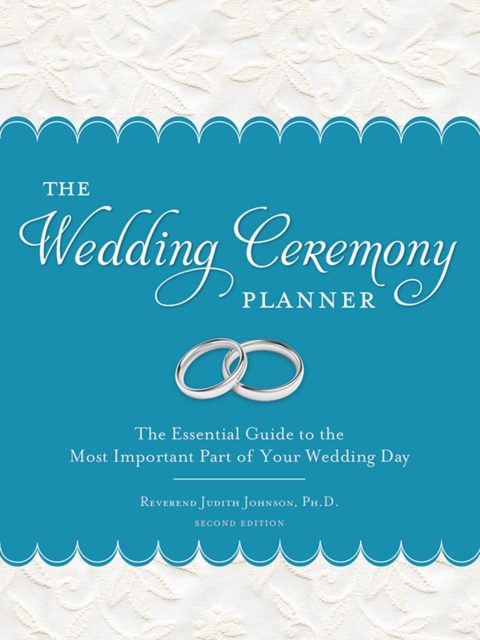 The Wedding Ceremony Planner : The Essential Guide to the Most Important Part of Your Wedding Day, EPUB eBook