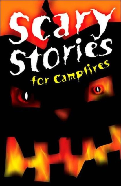 Scary Stories for Campfires, Paperback Book
