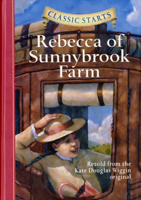 Classic Starts®: Rebecca of Sunnybrook Farm, Hardback Book