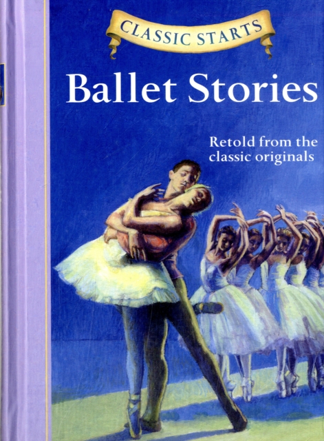 Classic Starts (R): Ballet Stories, Hardback Book