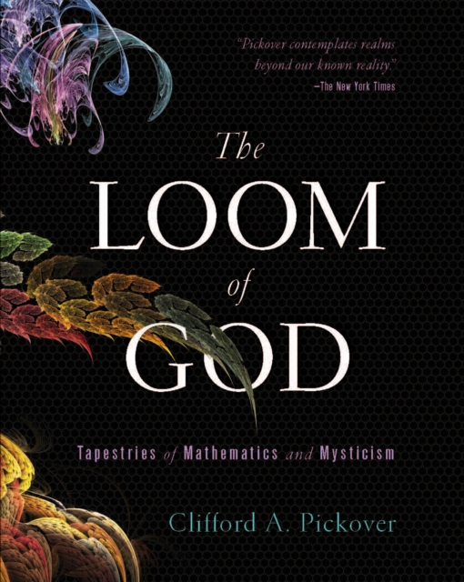 The Loom of God : Tapestries of Mathematics and Mysticism, EPUB eBook