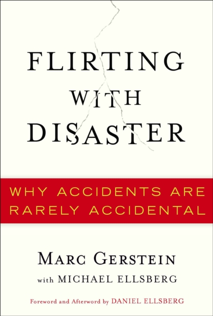 Flirting with Disaster : Why Accidents Are Rarely Accidental, EPUB eBook