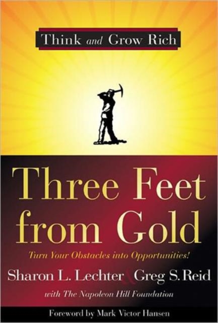 Three Feet from Gold : Turn Your Obstacles in Opportunities, Paperback Book