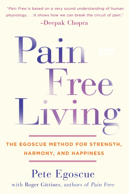 Pain Free Living : The Egoscue Method for Strength, Harmony, and Happiness, EPUB eBook