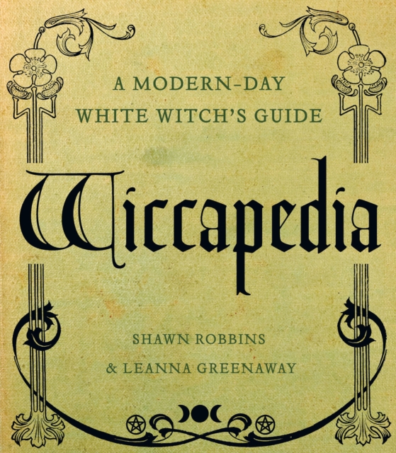 Wiccapedia : A Modern-Day White Witch's Guide, EPUB eBook