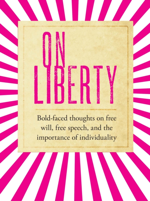 On Liberty : bold-faced thoughts on free will, free speech, and the importance of individuality, EPUB eBook