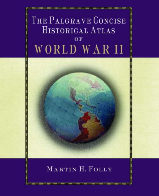 The Palgrave Concise Atlas of World War II, Hardback Book