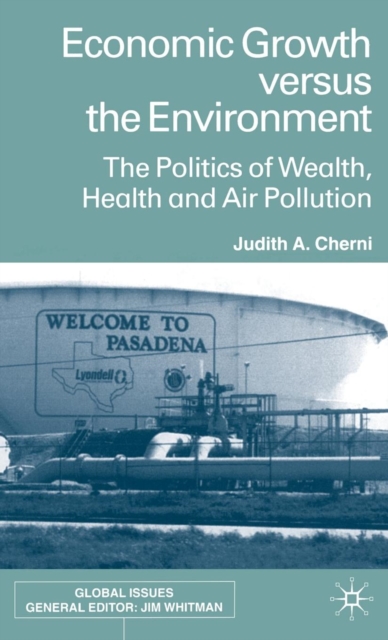 Economic Growth Versus the Environment : The Politics of Wealth, Health and Air Pollution, PDF eBook