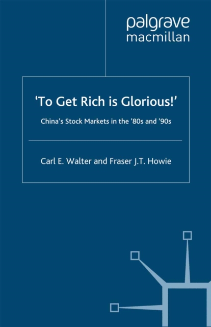 To Get Rich is Glorious! : China's Stock Markets in the '80s and '90s, PDF eBook