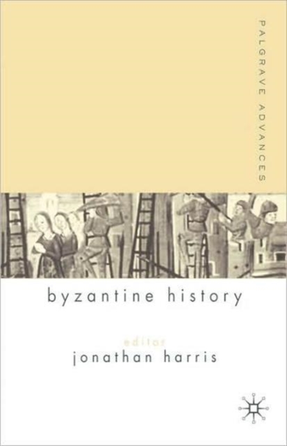 Palgrave Advances in Byzantine History, Paperback / softback Book