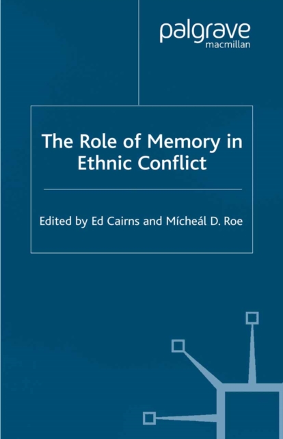 The Role of Memory in Ethnic Conflict, PDF eBook