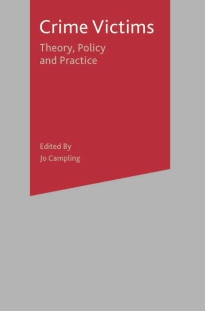 Crime Victims : Theory, Policy and Practice, Paperback Book