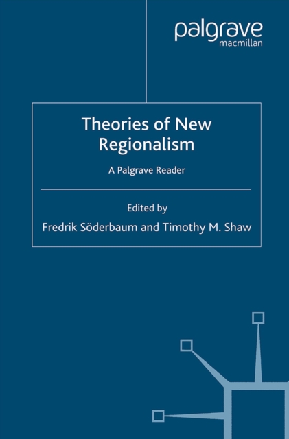 Theories of New Regionalism : A Palgrave Macmillan Reader, PDF eBook