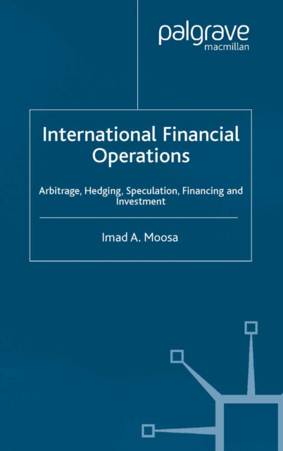 International Financial Operations : Arbitrage, Hedging, Speculation, Financing and Investment, PDF eBook