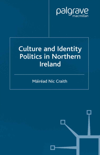 Culture and Identity Politics in Northern Ireland, PDF eBook