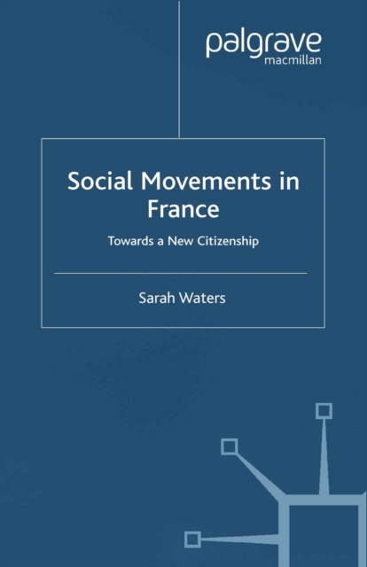 Social Movements in France : Towards a New Citizenship, PDF eBook