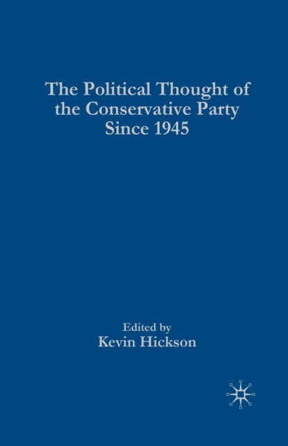 The Political Thought of the Conservative Party since 1945, Paperback / softback Book