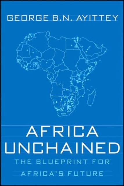 Africa Unchained : The Blueprint for Africa's Future, Paperback / softback Book