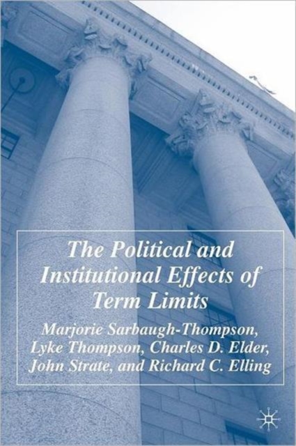 The Political and Institutional Effects of Term Limits, Paperback / softback Book