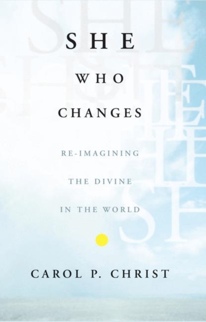 She Who Changes : Re-imagining the Divine in the World, PDF eBook