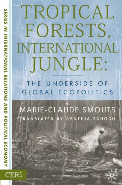 Tropical Forests, International Jungle : The Underside of Global Ecopolitics, PDF eBook