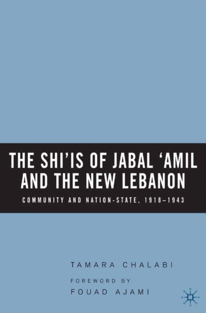 The Shi'is of Jabal 'Amil and the New Lebanon : Community and Nation-State, 1918-1943, PDF eBook