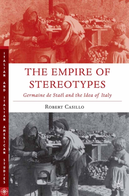 The Empire of Stereotypes : Germaine de Stael and the Idea of Italy, PDF eBook
