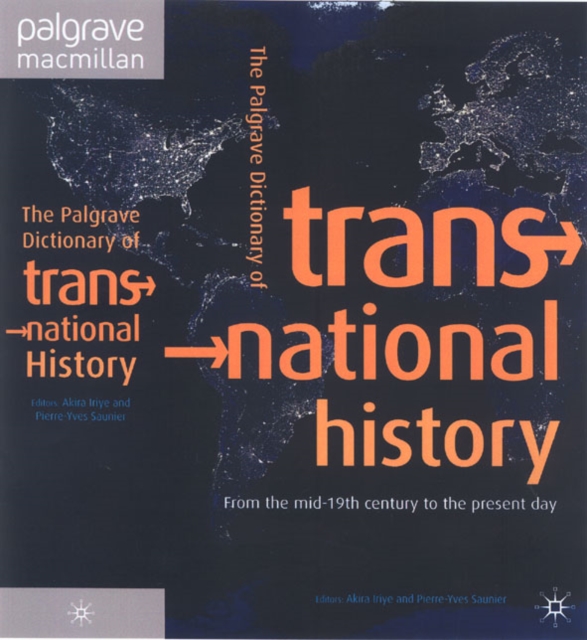 The Palgrave Dictionary of Transnational History : From the mid-19th century to the present day, Hardback Book