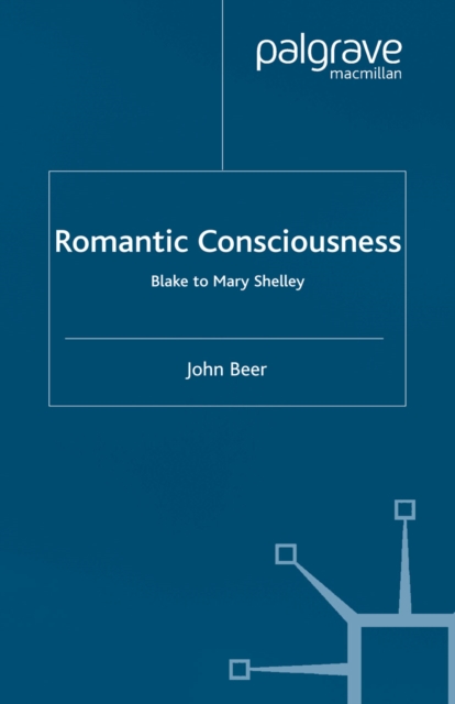 Romantic Consciousness : Blake to Mary Shelley, PDF eBook