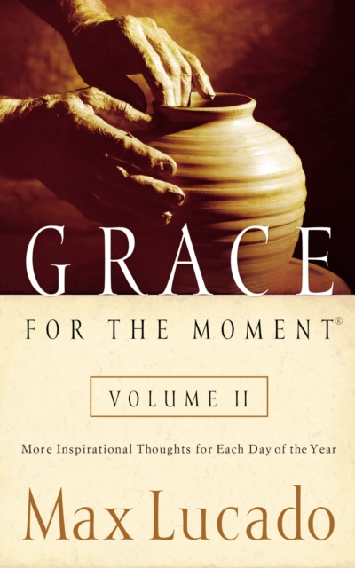 Grace for the Moment Volume II, Hardcover : More Inspirational Thoughts for Each Day of the Year, Hardback Book