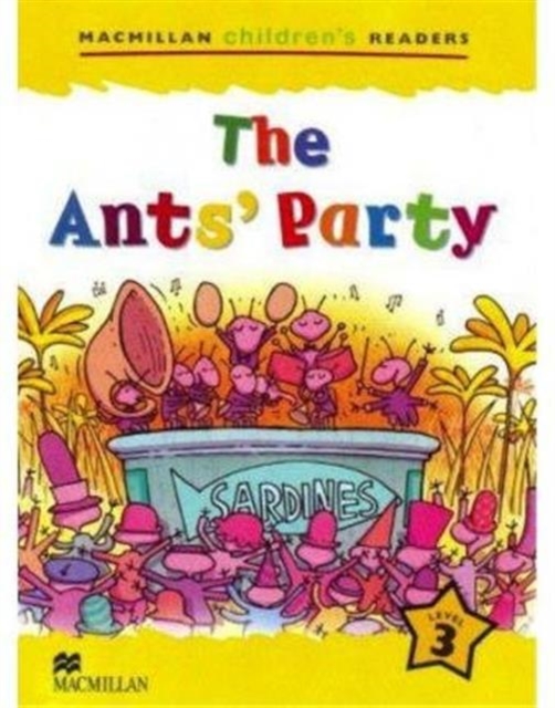 Macmillan Children's Readers The Ants' Party International Level 3, Paperback / softback Book