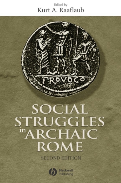 Social Struggles in Archaic Rome : New Perspectives on the Conflict of the Orders, Hardback Book