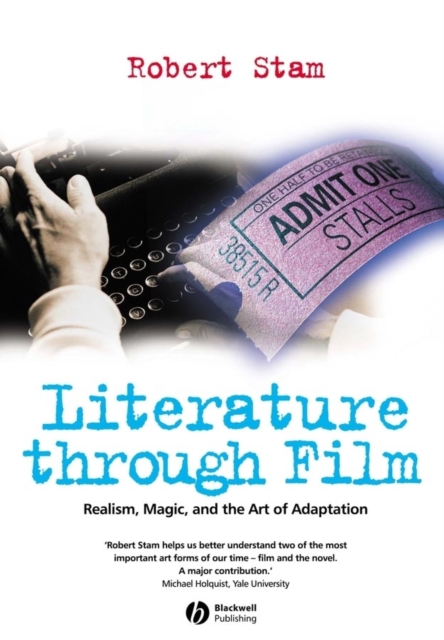 Literature Through Film : Realism, Magic, and the Art of Adaptation, Hardback Book