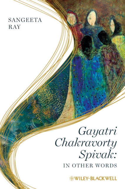 Gayatri Chakravorty Spivak : In Other Words, Paperback / softback Book