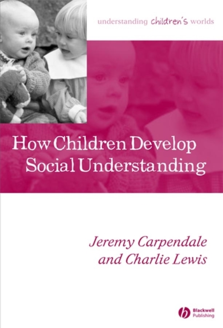 How Children Develop Social Understanding, Hardback Book