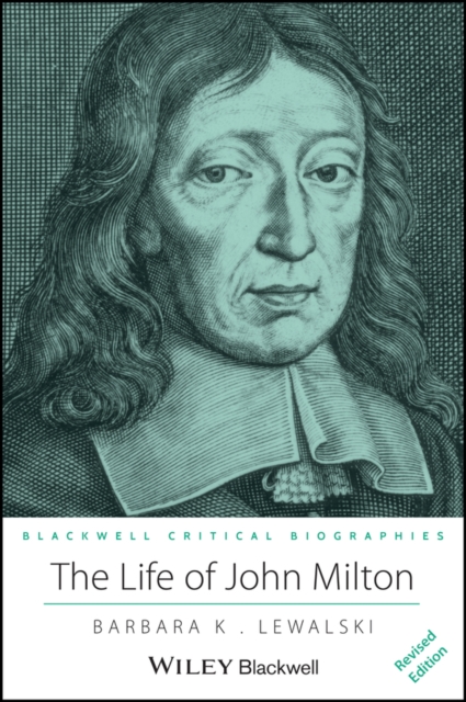 The Life of John Milton : A Critical Biography, Paperback / softback Book