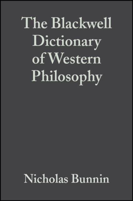 The Blackwell Dictionary of Western Philosophy, Hardback Book