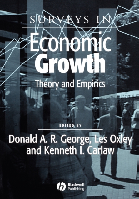 Surveys in Economic Growth : Theory and Empirics, Paperback / softback Book