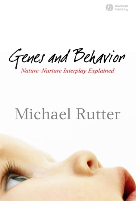 Genes and Behavior : Nature-Nurture Interplay Explained, Paperback / softback Book