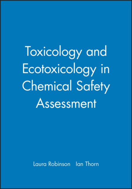 Toxicology and Ecotoxicology in Chemical Safety Assessment, Hardback Book