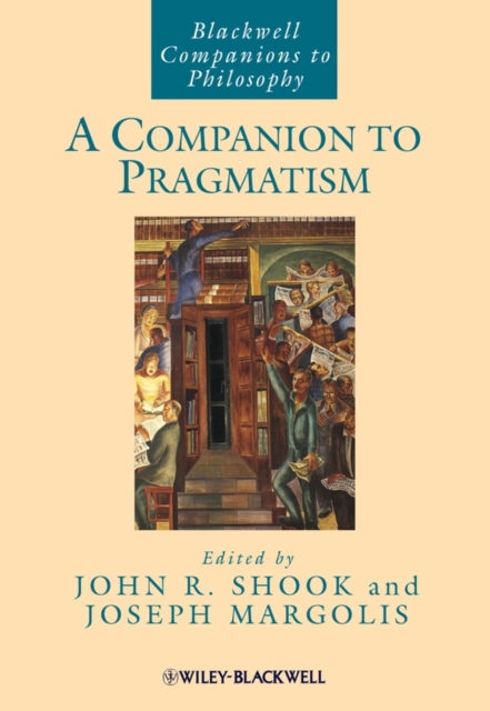 A Companion to Pragmatism, Hardback Book