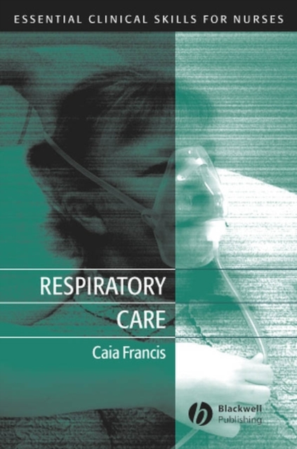 Respiratory Care : Essential Clinical Skills for Nurses, Paperback / softback Book