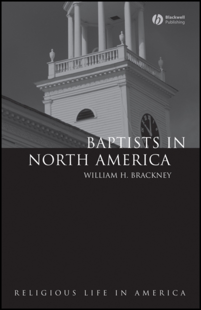 Baptists in North America : An Historical Perspective, Hardback Book