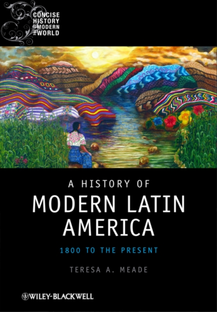 A History of Modern Latin America : 1800 to the Present, Hardback Book