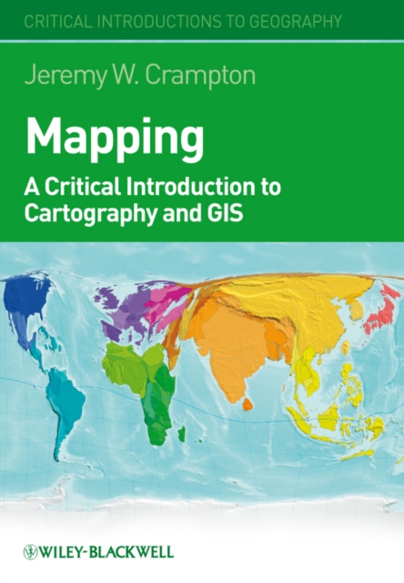 Mapping : A Critical Introduction to Cartography and GIS, Hardback Book