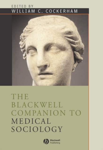 The Blackwell Companion To Medical Sociology, Paperback / softback Book